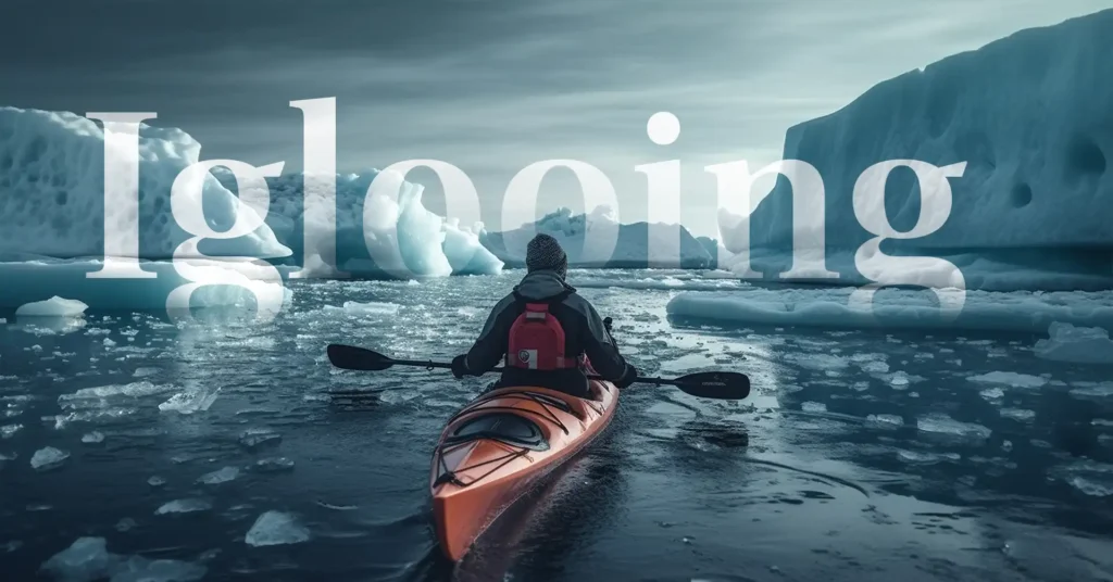 iglooing